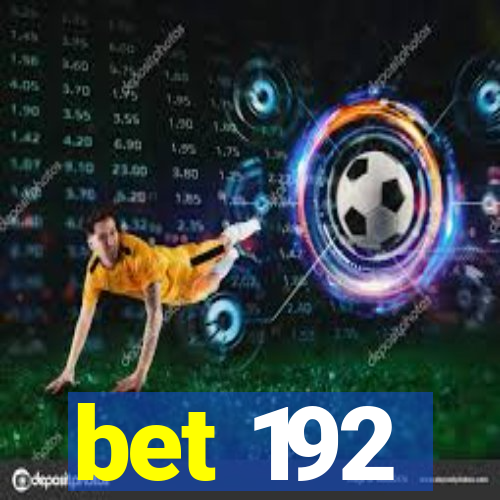 bet 192